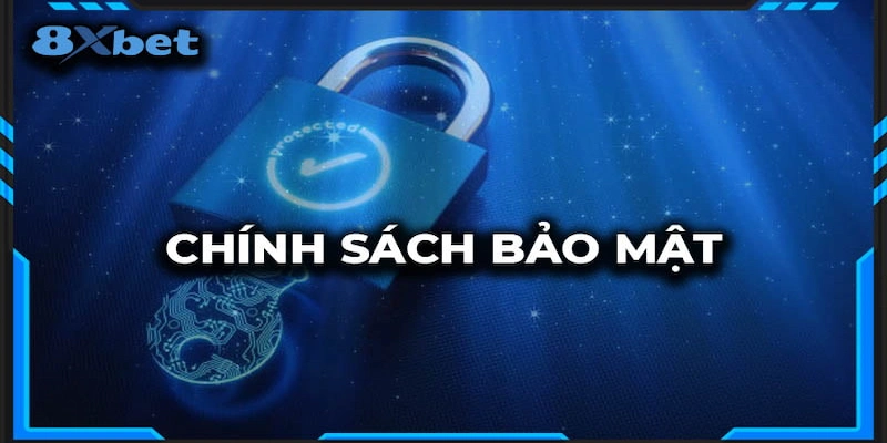Tầm quan trọng của chính sách bảo mật tại 8xbet