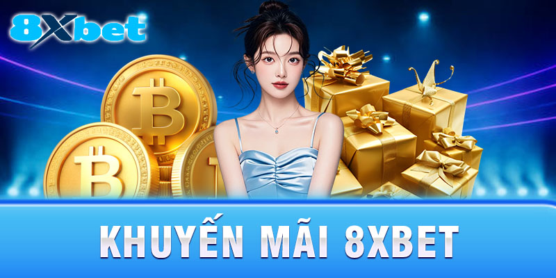 Khuyến mãi 8xbet cho người chơi mới và thành viên VIP