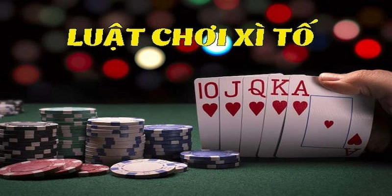 Luật chơi cơ bản của xì tố 8xbet