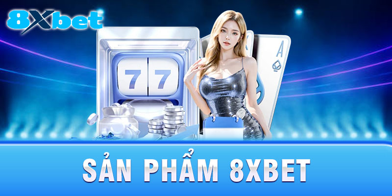 Casino và slot game trực tuyến trên 8xbet